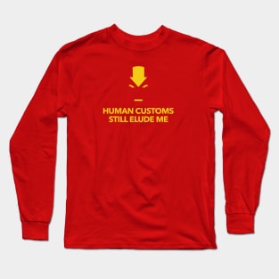 Human Customs Long Sleeve T-Shirt